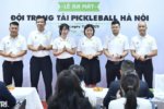 Đội trọng tài Pickleball Hà Nội ra mắt – Bước ngoặt phát triển Pickleball Việt Nam